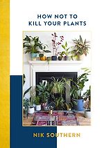 Télécharger le livre :  How Not To Kill Your Plants