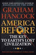 Télécharger le livre :  America Before: The Key to Earth's Lost Civilization