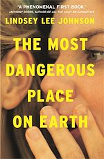 Télécharger le livre :  The Most Dangerous Place on Earth: If you liked Thirteen Reasons Why, you'll love this