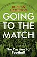 Télécharger le livre :  Going to the Match: The Passion for Football