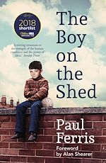 Télécharger le livre :  The Boy on the Shed:A remarkable sporting memoir with a foreword by Alan Shearer