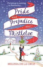 Télécharger le livre :  Pride and Prejudice and Mistletoe: a feel-good rom-com to fall in love with this Christmas