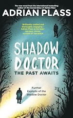 Télécharger le livre :  Shadow Doctor: The Past Awaits (Shadow Doctor Series)