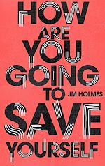 Download this eBook How Are You Going To Save Yourself