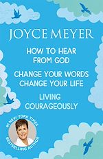 Télécharger le livre :  Joyce Meyer: How to Hear from God, Change Your Words Change Your Life, Living Courageously