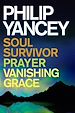 Télécharger le livre :  Philip Yancey: Soul Survivor, Prayer, Vanishing Grace