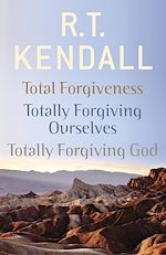 Télécharger le livre :  R. T. Kendall: Total Forgiveness, Totally Forgiving Ourselves, Totally Forgiving God