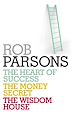 Télécharger le livre :  Rob Parsons: Heart of Success, Money Secret, Wisdom House