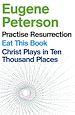 Télécharger le livre :  Eugene Peterson: Christ Plays in Ten Thousand Places, Eat This Book, Practise Resurrection