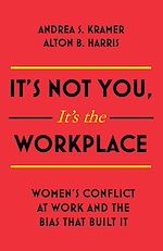 Télécharger le livre :  It's Not You, It's the Workplace