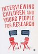 Télécharger le livre :  Interviewing Children and Young People for Research
