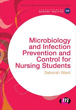 Télécharger le livre :  Microbiology and Infection Prevention and Control for Nursing Students