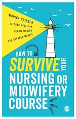 Télécharger le livre :  How to Survive your Nursing or Midwifery Course