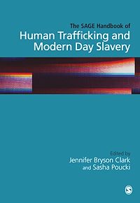 Téléchargez le livre :  The SAGE Handbook of Human Trafficking and Modern Day Slavery