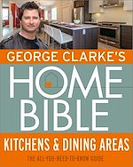 Télécharger le livre :  George Clarke's Home Bible: Kitchens & Dining Area