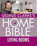 Télécharger le livre :  George Clarke's Home Bible: Living Rooms