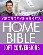 Télécharger le livre :  George Clarke's Home Bible: Bedrooms and Loft Conversions