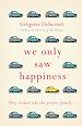 Télécharger le livre :  We Only Saw Happiness