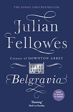 Télécharger le livre :  Julian Fellowes's Belgravia