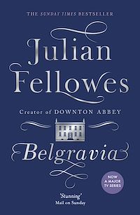 Téléchargez le livre :  Julian Fellowes's Belgravia