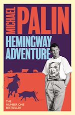 Télécharger le livre :  Michael Palin's Hemingway Adventure