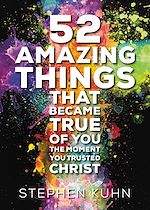 Télécharger le livre :  52 Amazing Things That Became True of You the Moment You Trusted Christ