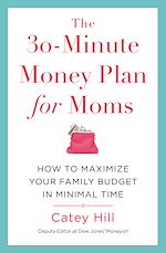Télécharger le livre :  The 30-Minute Money Plan for Moms