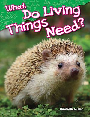 Téléchargez le livre :  What Do Living Things Need?