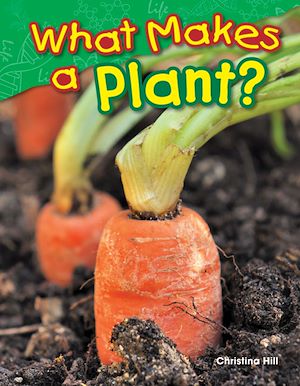 Téléchargez le livre :  What Makes a Plant?