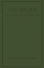 Télécharger le livre :  The Spleen and Some of Its Diseases