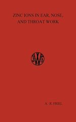 Télécharger le livre :  Zinc Ions in Ear, Nose, and Throat Work