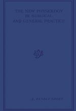 Télécharger le livre :  The New Physiology in Surgical and General Practice
