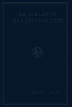Télécharger le livre :  The Surgery of the Alimentary Tract