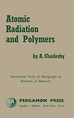 Télécharger le livre :  Atomic Radiation and Polymers
