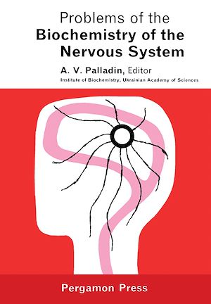 Téléchargez le livre :  Problems of the Biochemistry of the Nervous System
