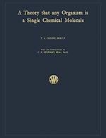 Télécharger le livre :  A Theory That Any Organism Is a Single Chemical Molecule