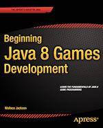 Télécharger le livre :  Beginning Java 8 Games Development