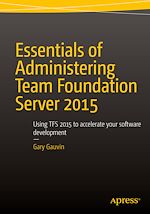 Download this eBook Essentials of Administering Team Foundation Server 2015