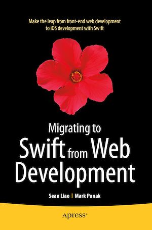 Téléchargez le livre :  Migrating to Swift from Web Development