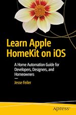 Télécharger le livre :  Learn Apple HomeKit on iOS