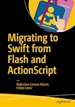 Télécharger le livre :  Migrating to Swift from Flash and ActionScript