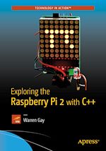 Télécharger le livre :  Exploring the Raspberry Pi 2 with C++