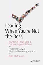 Télécharger le livre :  Leading When You're Not the Boss