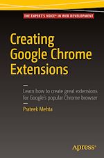 Télécharger le livre :  Creating Google Chrome Extensions