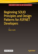 Télécharger le livre :  Beginning SOLID Principles and Design Patterns for ASP.NET  Developers