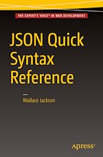 Télécharger le livre :  JSON Quick Syntax Reference
