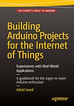 Télécharger le livre :  Building Arduino Projects for the Internet of Things
