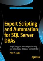 Télécharger le livre :  Expert Scripting and Automation for SQL Server DBAs