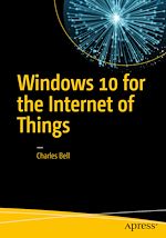 Télécharger le livre :  Windows 10 for the Internet of Things