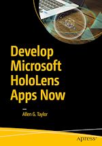 Télécharger le livre :  Develop Microsoft HoloLens Apps Now